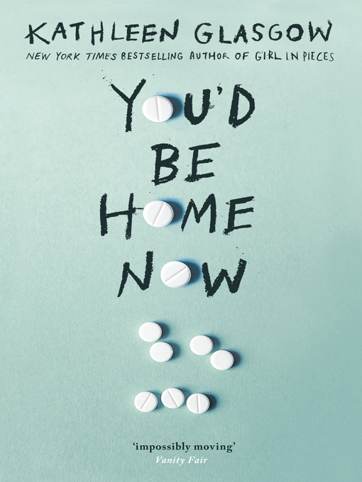 Title details for You'd Be Home Now by Kathleen Glasgow - Available